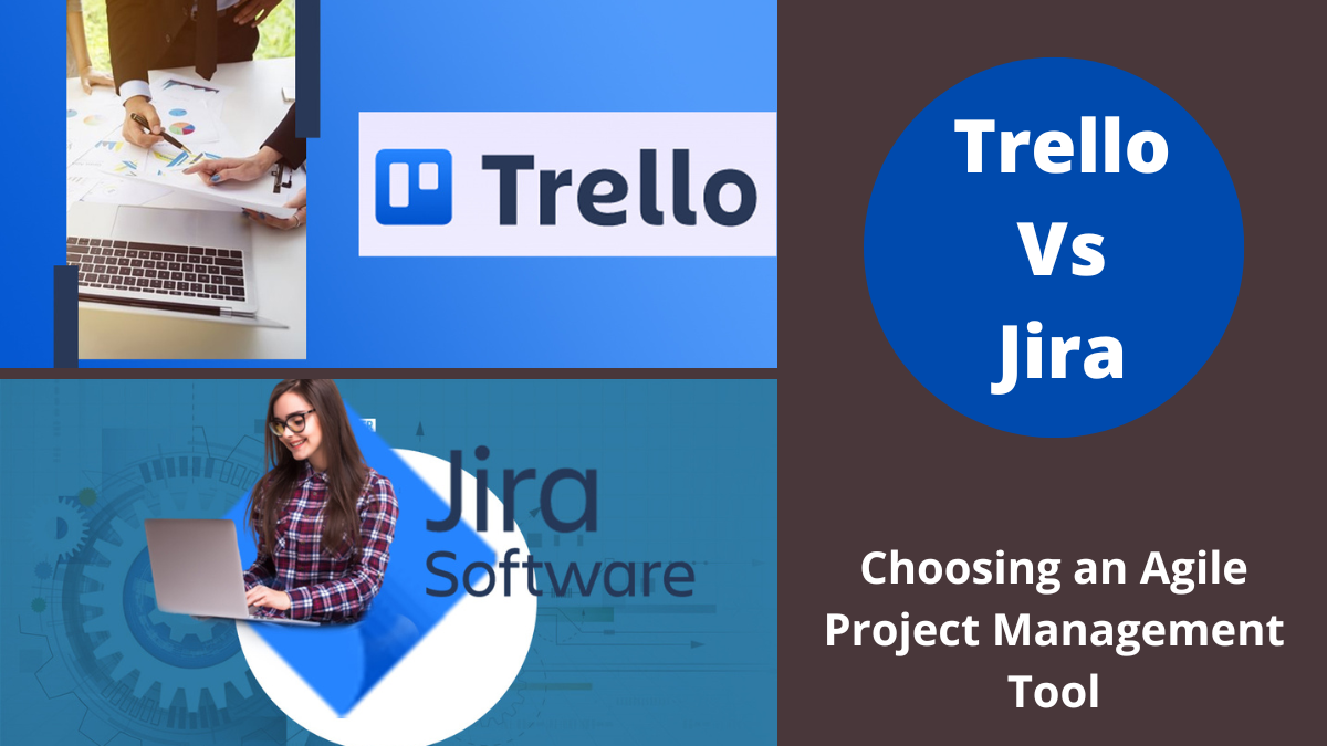 Trello vs JIRA - Choosing an Agile Project Management Tool