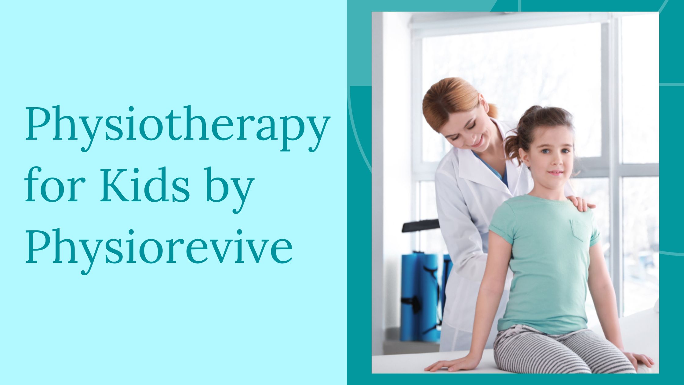 Physiotherapy for Kids by Physiorevive