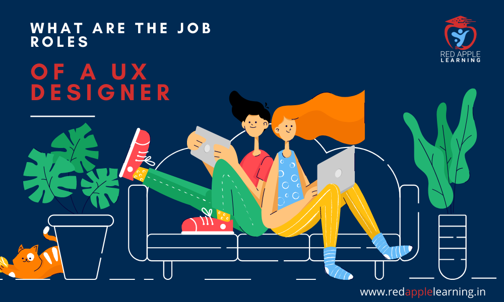 What are the Job Roles of a UX Designer