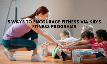 5 ways to encourage fitness via Kid's fitness programs