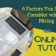 6 Factors You Should Consider When Hiring An Online Tutor