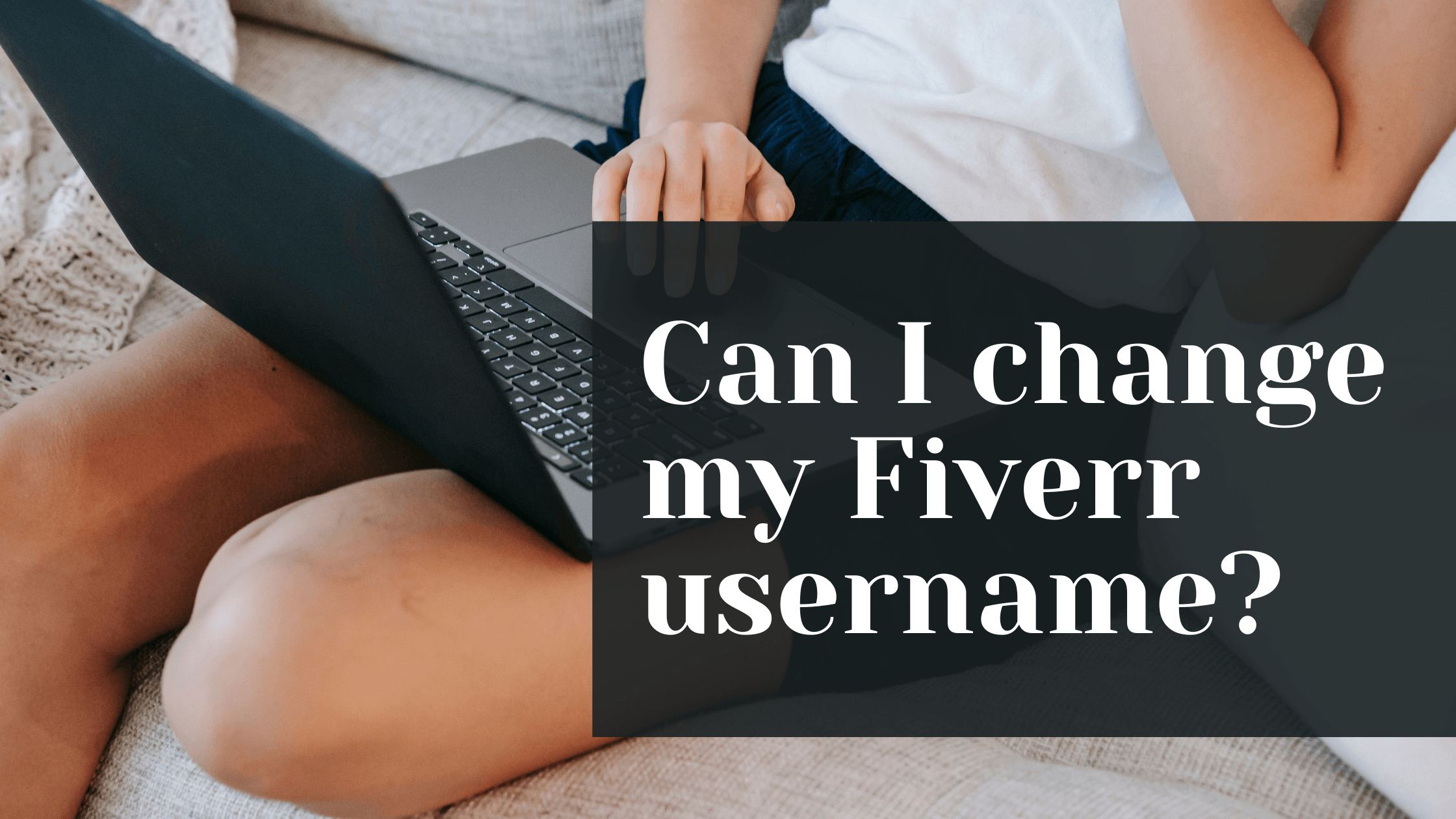 Can I change my Fiverr username