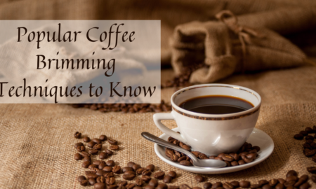 Popular Coffee Brimming Techniques to Know