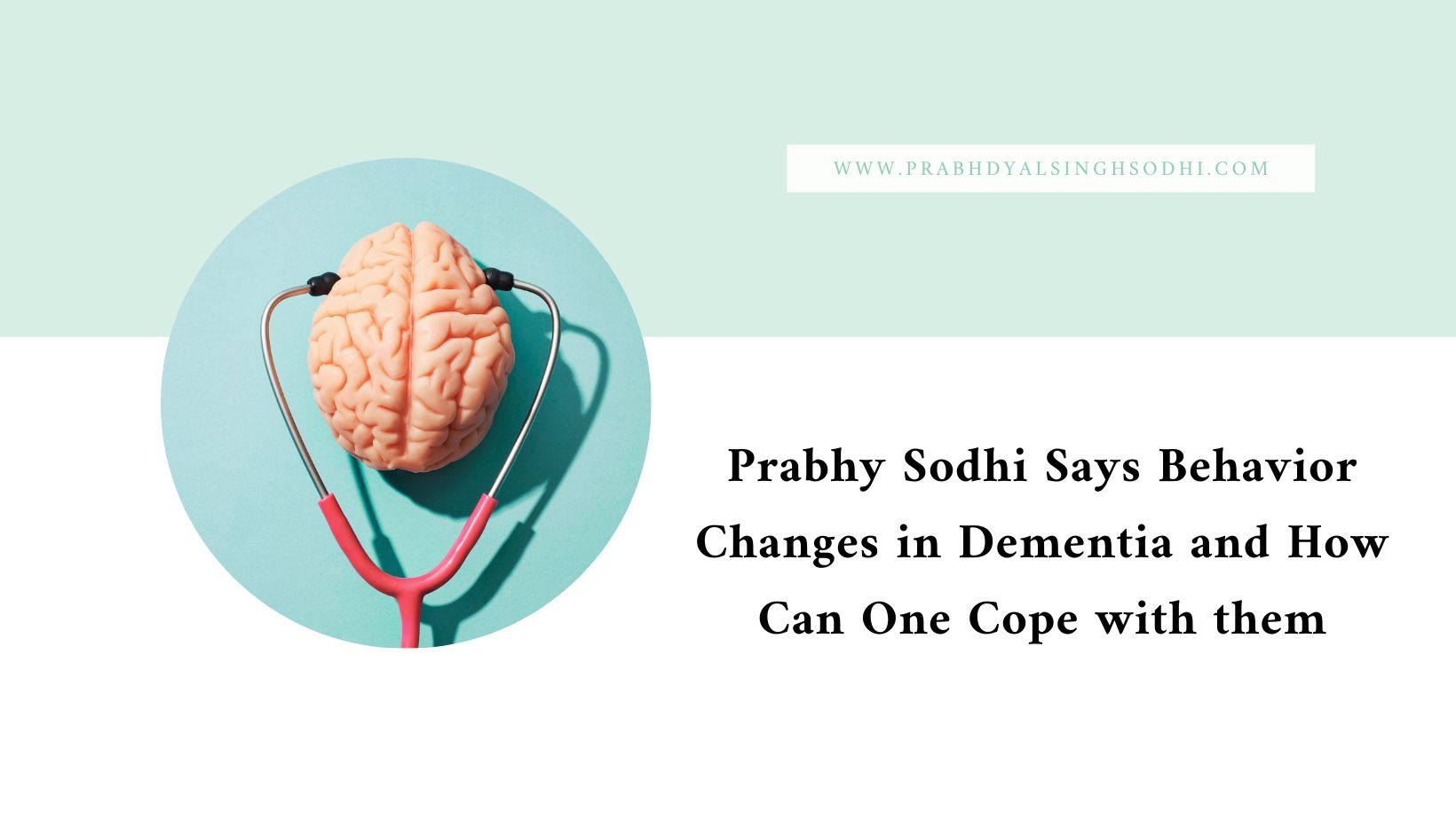 Prabhy Sodhi Says Behavior Changes in Dementia and How Can One Cope with them