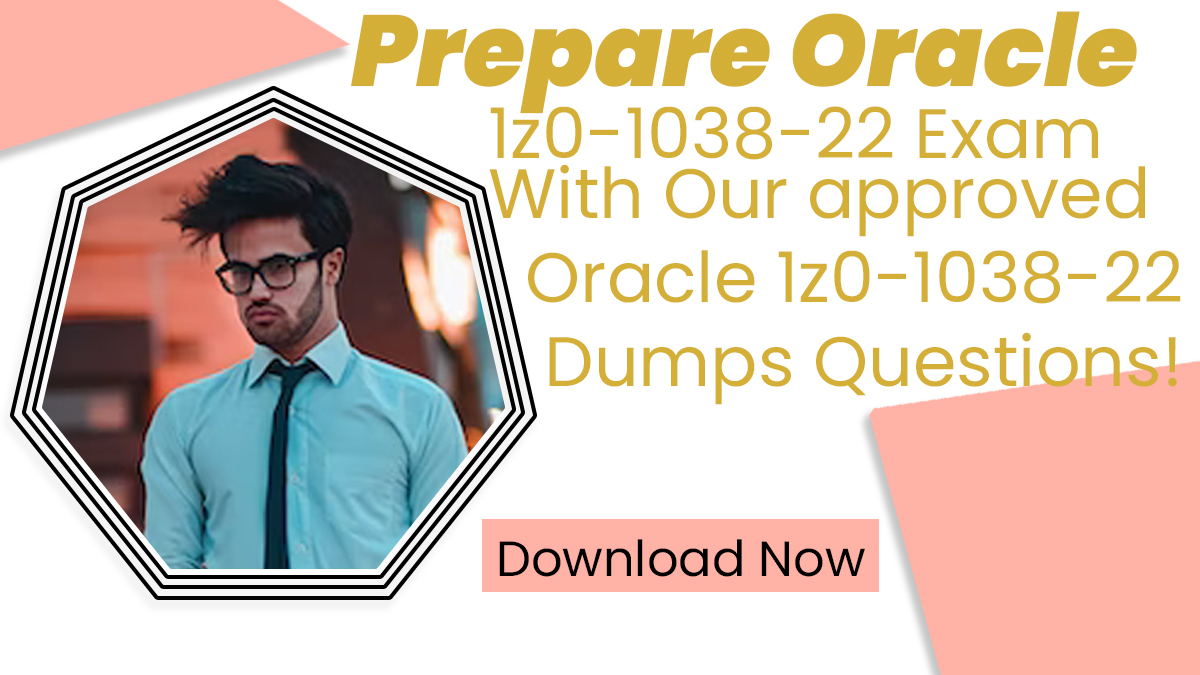1z0-1038-22-Dumps-Questions