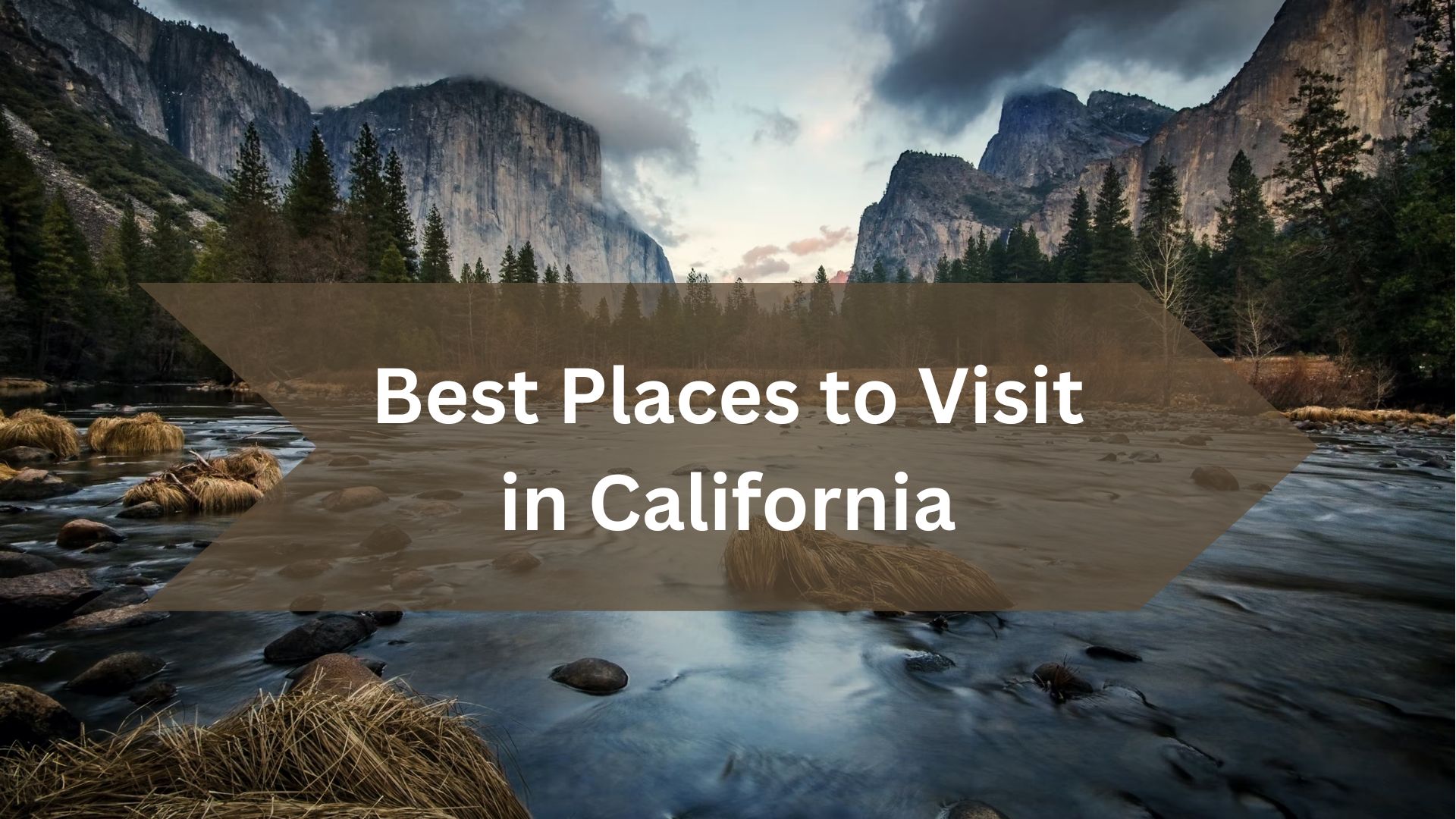 Best Places to Visit in California