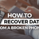How to Recover Data From a Broken iPhone - Quick Guide