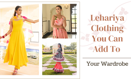 Lehariya Clothing You Can Add To Your Wardrobe