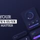 Website's UI/UX Design Matter