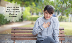 What Is The Best Way To Prevent Asthma? Is Asthma Effectively Treatable?