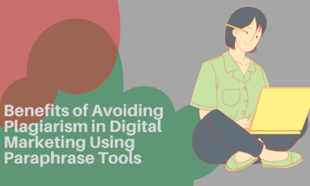Benefits of Avoiding Plagiarism in Digital Marketing Using Paraphrase Tools