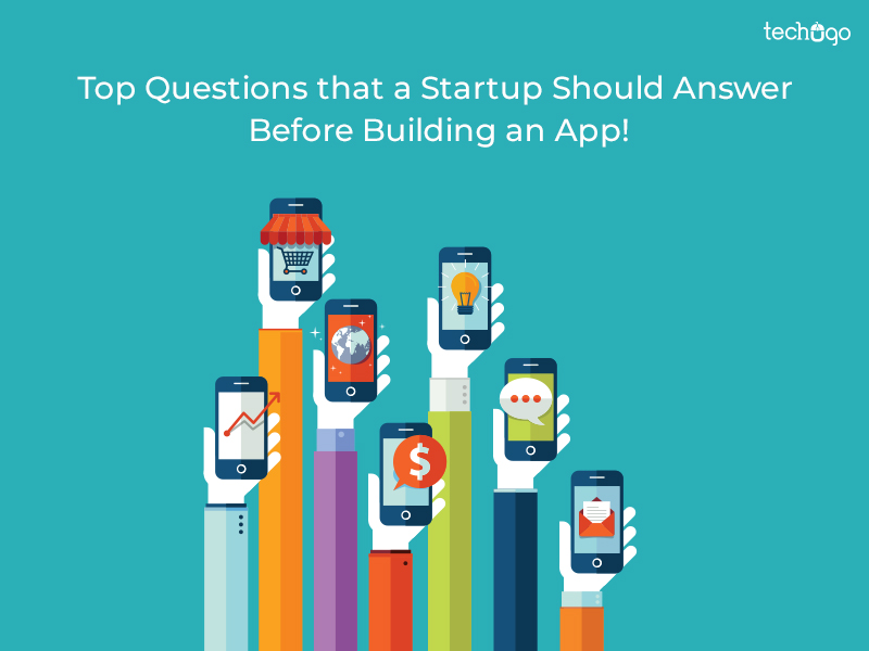 Startup Should Answer Before Building an App