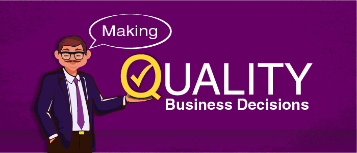 Making Quality business decision