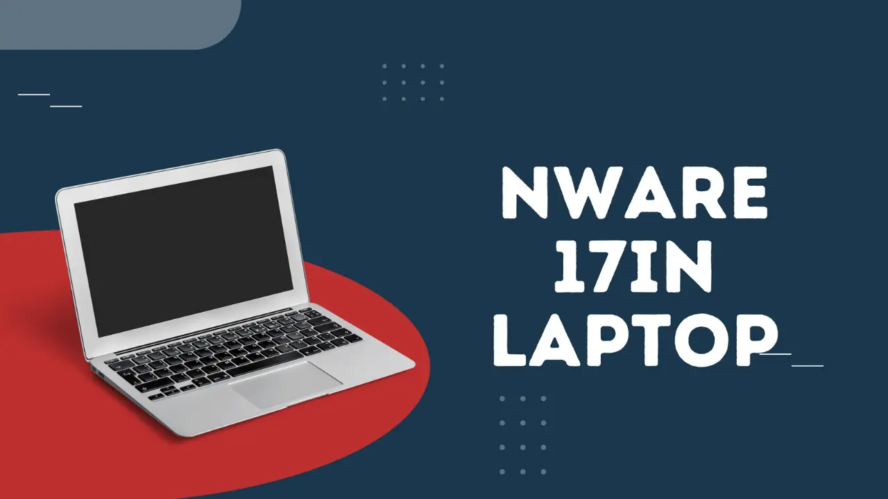 NWARE 17in Laptop