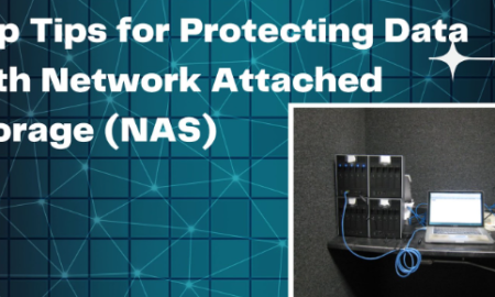 Top Tips for Protecting Data with Network Attached Storage (NAS)
