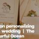 Tips on personalizing your wedding The Colourful Ocean