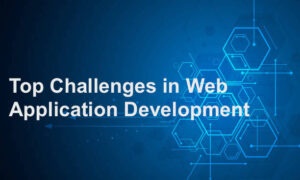 Challenges of Web application Development