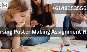 Nursing Poster Making Assignment Help