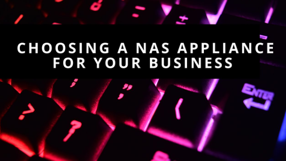 Choosing a NAS Appliance for Your Business.