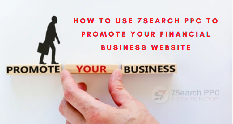 7Search PPC To Promote Your Financial Business Website