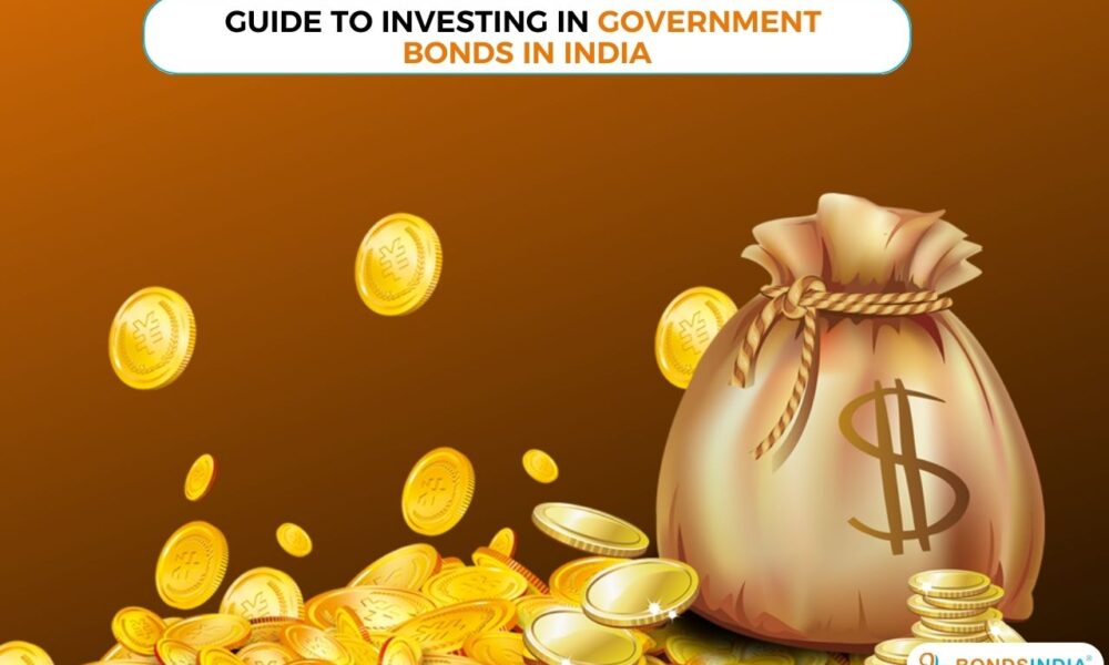 Guide To Investing In Government Bonds In India - Techcrums