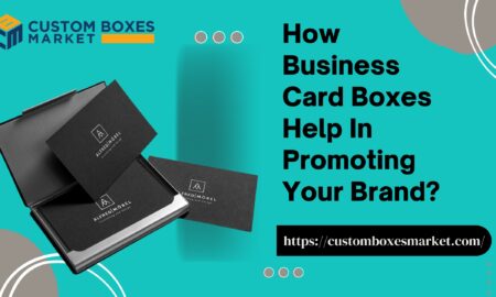 How Business Card Boxes Help In Promoting Your Brand?