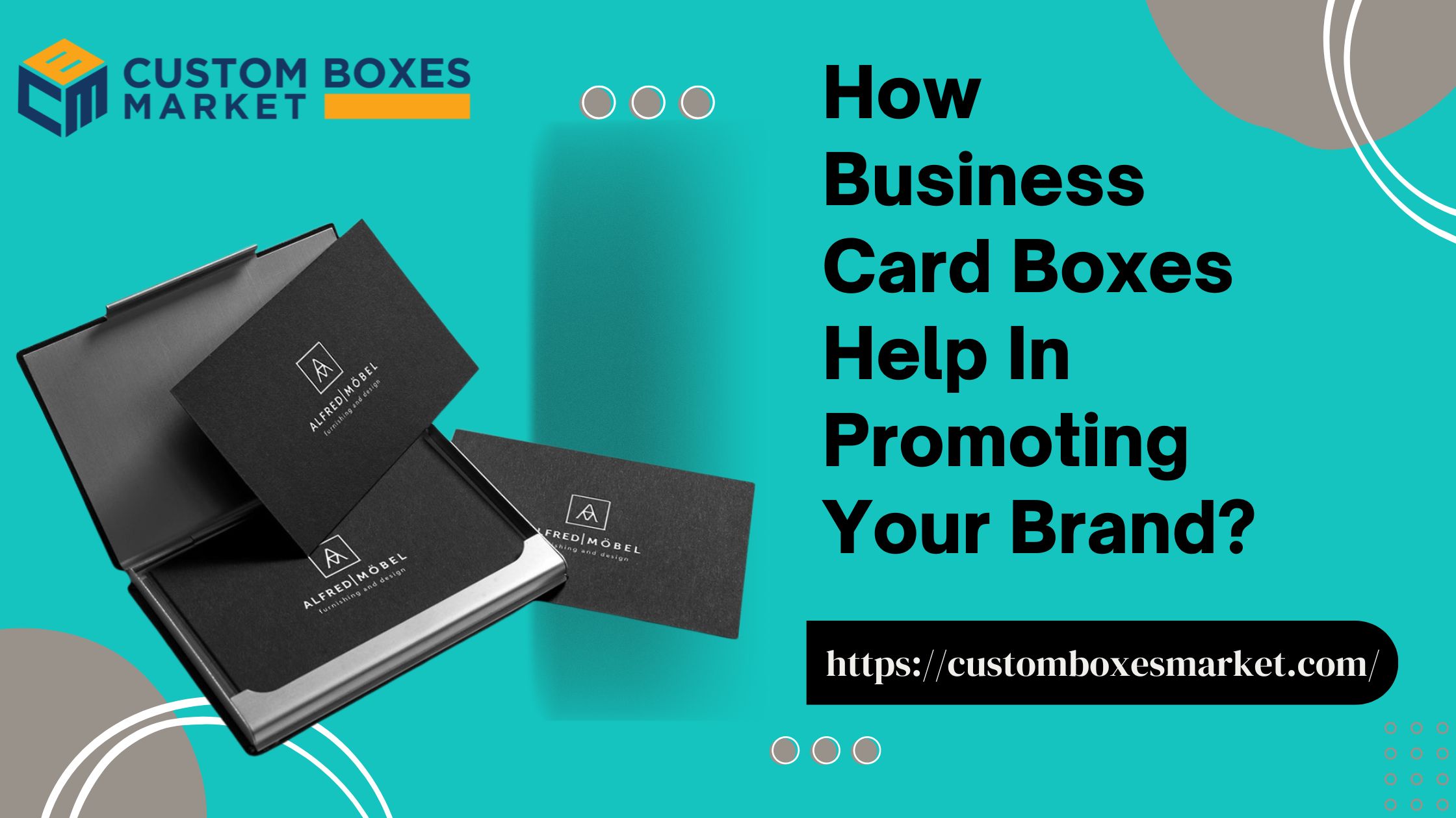 How Business Card Boxes Help In Promoting Your Brand?