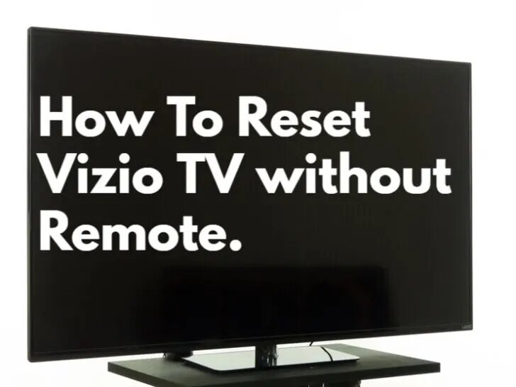 how to reset your Vizio TV without a remote